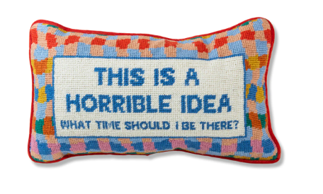 Horrible Idea, Needlepoint Pillow